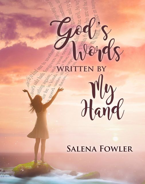 God's Words, Written by My Hand, Salena Anderson Fowler