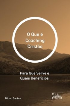 O Que é Coaching Cristão, Milton Santos