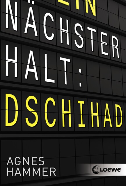 Nächster Halt: Dschihad, Agnes Hammer