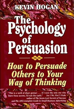 Psychology of Persuasion, The, KEVIN HOGAN