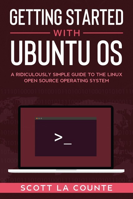 Getting Started With Ubuntu OS, Scott La Counte