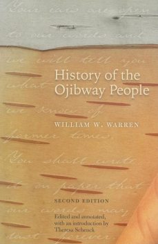 History of the Ojibway People, Second Edition, William Warren