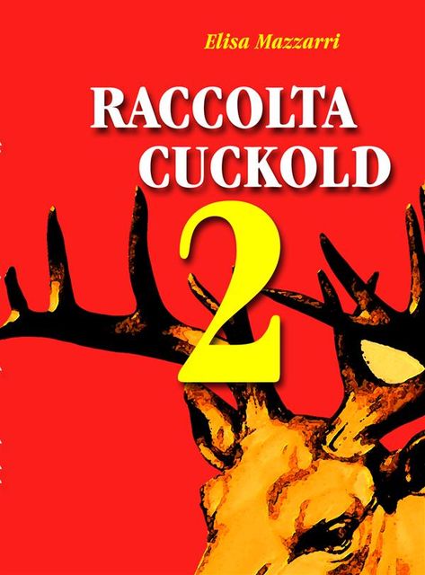 Raccolta Cuckold 2, Elisa Mazzarri