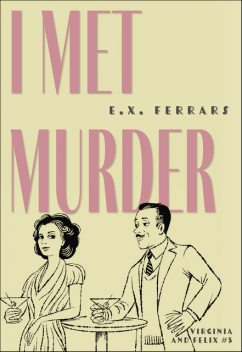 I Met Murder, E.X. Ferrars