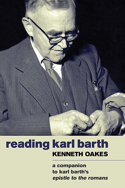 Reading Karl Barth, Kenneth Oakes