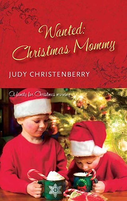 Wanted: Christmas Mummy, Judy Christenberry