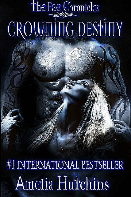 Crowning Destiny (The Fae Chronicles Book 7), Amelia Hutchins, F Indie services