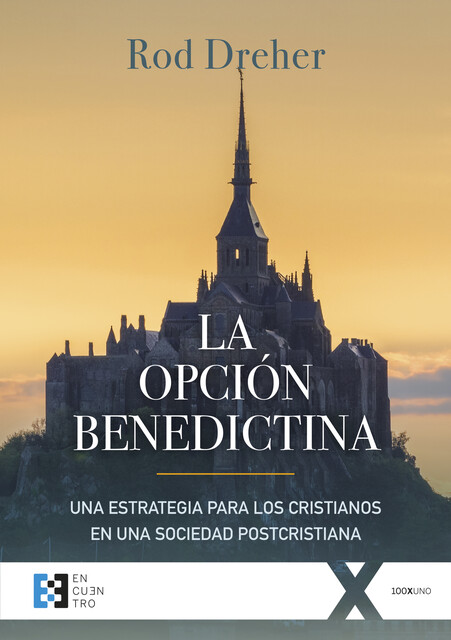 La opción benedictina, Rod Dreher
