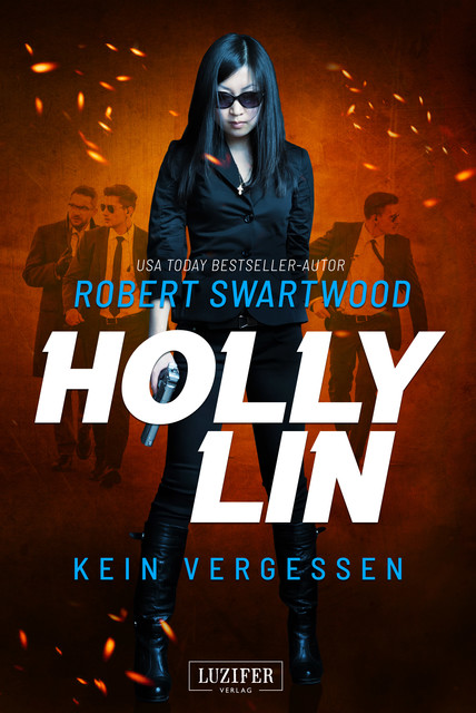 KEIN VERGESSEN (Holly Lin 3), Robert Swartwood