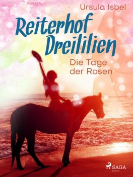 Reiterhof Dreililien 2 – Die Tage der Rosen, Ursula Isbel