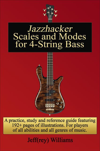 Jazzhacker Scales and Modes for 4-String Bass, Jeffrey Williams