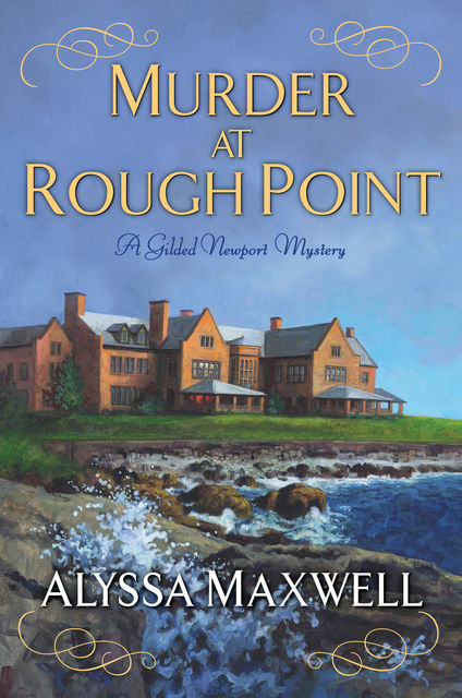 Murder at Rough Point, Alyssa Maxwell