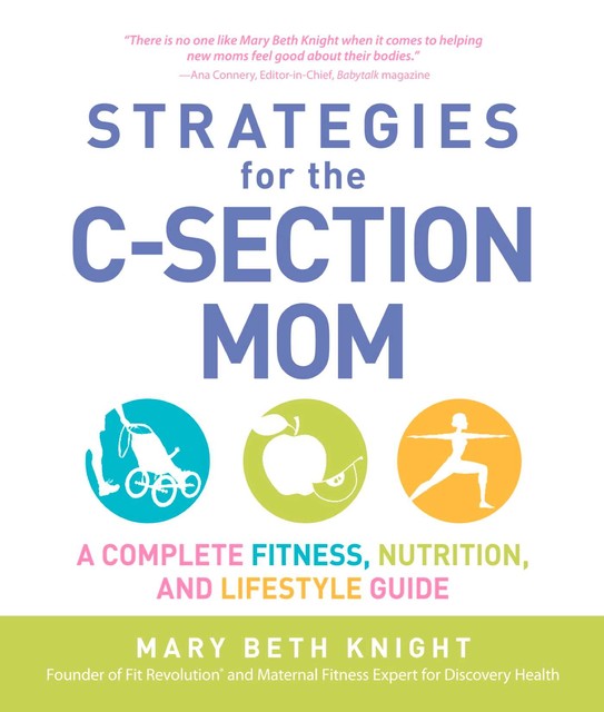 Strategies for the C-Section Mom, Mary Knight