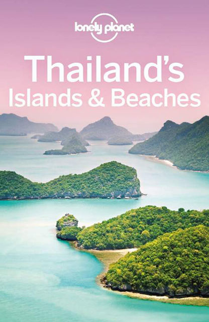 Thailand's Islands & Beaches Travel Guide, Lonely Planet