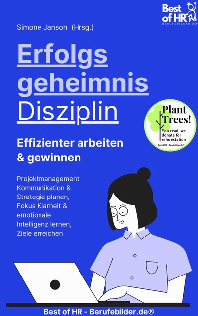 Erfolgsgeheimnis Disziplin! Effizienter arbeiten & gewinnen, Simone Janson