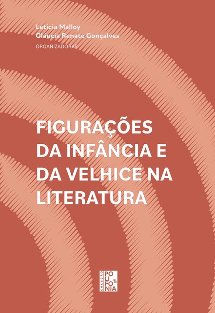Figurações da infância e da velhice na literatura, Letícia Malloy e Gláucia Renate Gonçalves