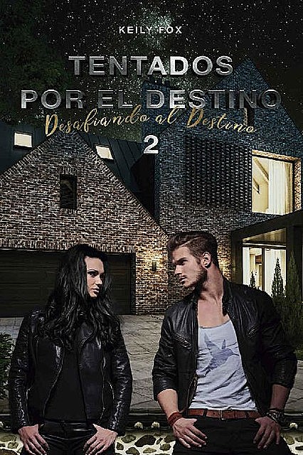 Tentados por el Destino 2: Desafiando al Destino (Spanish Edition), Keily Fox
