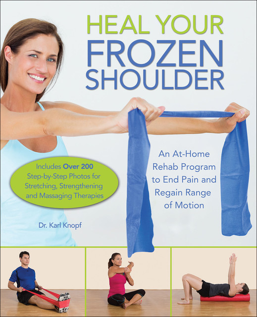 Heal Your Frozen Shoulder, Karl Knopf