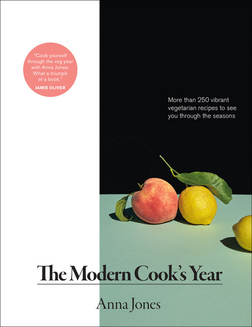 The Modern Cook's Year, Anna Newell Jones