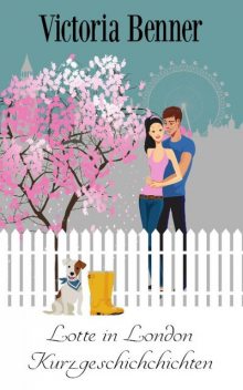 Lotte in London – Kurzgeschichten, Victoria Benner
