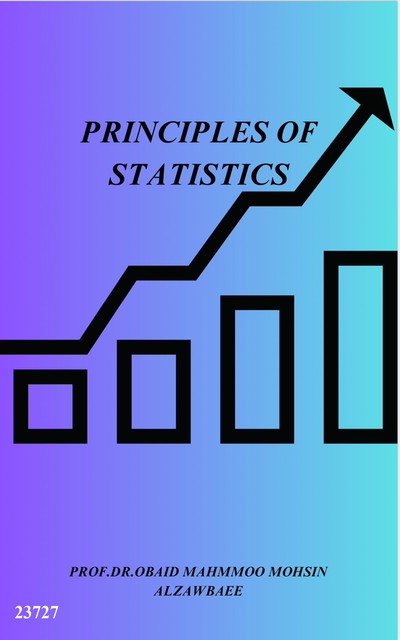 Principles of Statistics, Obaid Mahmoud Mohsen Al-Zubaie