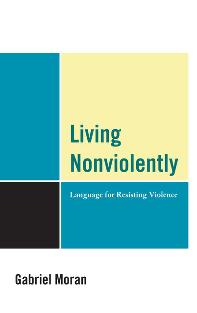 Living Nonviolently, Gabriel Moran