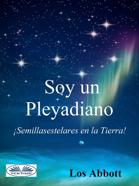 ”Soy Un Pleyadiano” Semillasestelares En La Tierra, The Abbotts