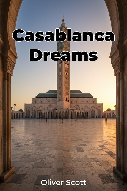 Casablanca Dreams, Oliver Scott