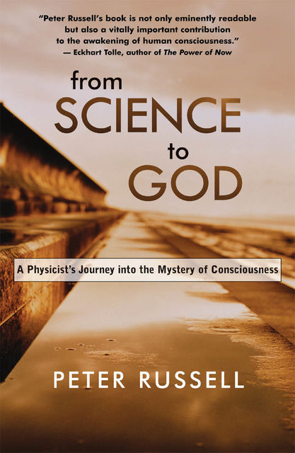 From Science to God, Peter Russell