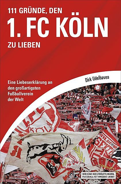 111 Gründe, den 1. FC Köln zu lieben, Dirk Udelhoven