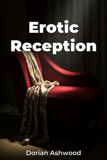 Erotic Reception, Dorian Ashwood