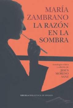La razón en la sombra, María Zambrano