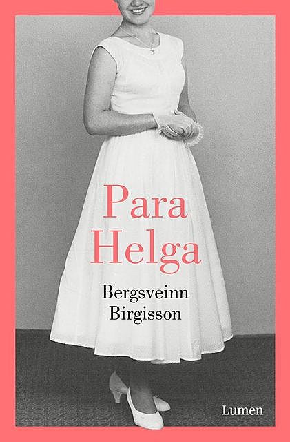 Para Helga, Bergsveinn Birgisson