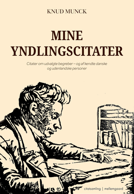 MINE YNDLINGSCITATER, Knud Munck
