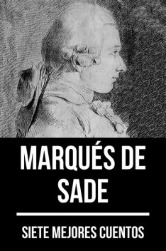 7 mejores cuentos de Marqués de Sade, Marqués de Sade, August Nemo