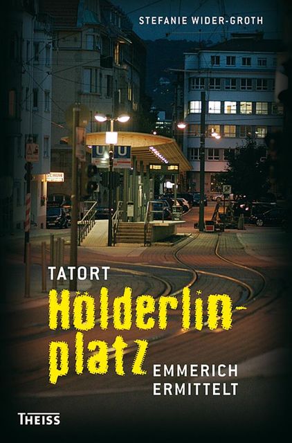 Tatort Hölderlinplatz, Groth, Stefanie Wider