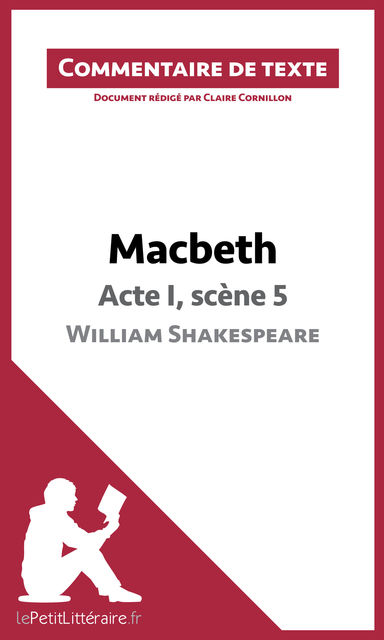 Macbeth de Shakespeare – Acte I, scène 5, Claire Cornillon, lePetitLittéraire.fr