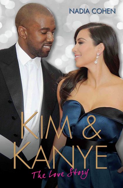 Kim and Kanye – The Love Story, Nadia Cohen