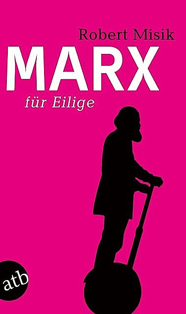 Marx fuer Eilige, Robert Misik