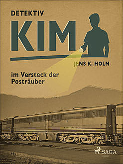 Detektiv Kim im Versteck der Posträuber, Jens Holm