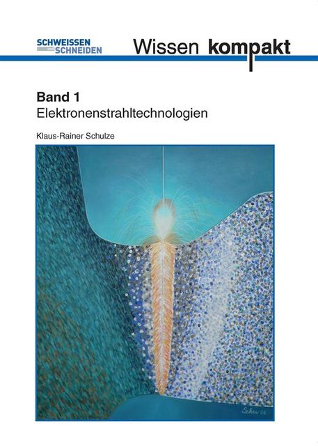 Elektronenstrahltechnologien, Klaus, Rainer Schulze