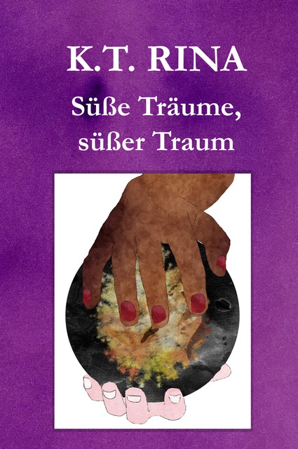 Süße Träume, süßer Traum, K.T. Rina