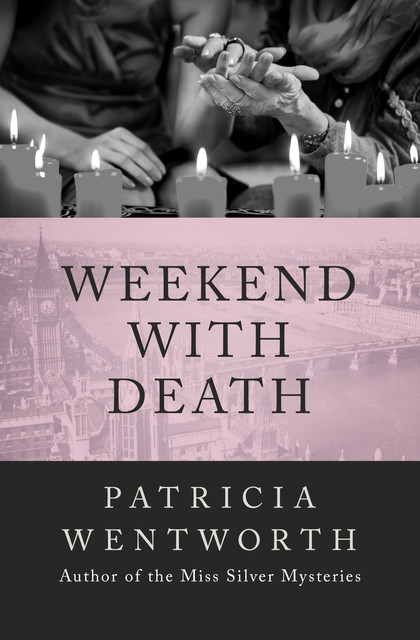 Weekend with Death, Patricia Wentworth
