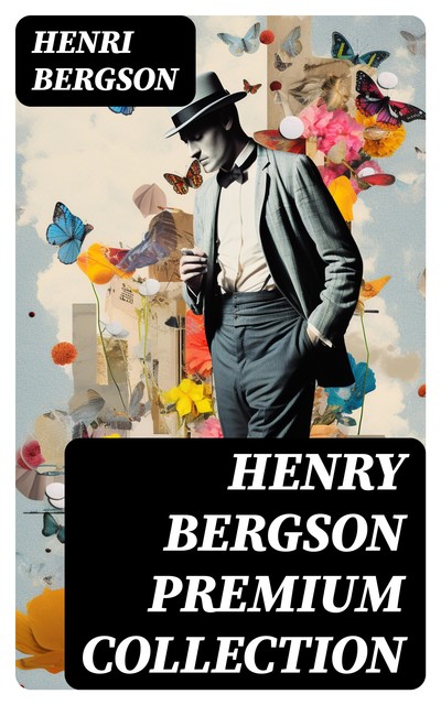 HENRY BERGSON Premium Collection, Henri Bergson