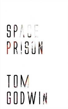 Space Prison, Tom Godwin