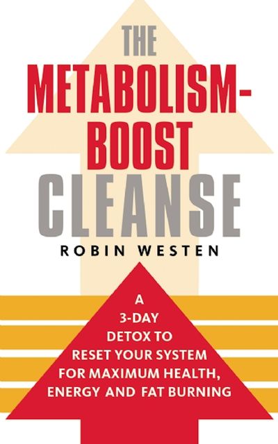 The Metabolism-Boost Cleanse, Robin Westen