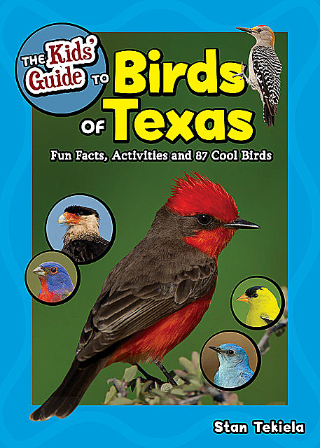 The Kids' Guide to Birds of Texas, Stan Tekiela