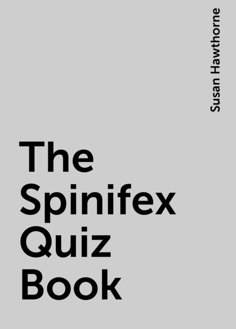 The Spinifex Quiz Book, Susan Hawthorne