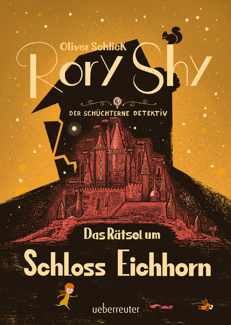 Rory Shy, der schüchterne Detektiv – Das Rätsel um Schloss Eichhorn: Ausgezeichnet mit dem Glauser-Preis 2023 («Rory Shy»-Reihe, Bd. 3), Oliver Schlick