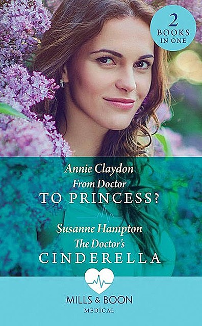 From Doctor To Princess, Annie Claydon, Susanne Hampton